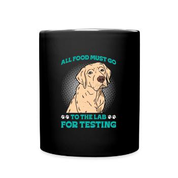 Labrador ALL FOOD MUST GO TO LAB FOR TESTING - Tasse einfarbig - Schwarz - Vorne