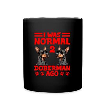 Doberman owner WAS NORMAL 2 DOBERMANS AGO - Full Colour Mug - black - Front