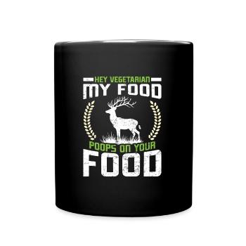 VÉGÉTARIENS! MA NOURRITURE FAIT CACA SUR VOTRE NOURRITURE Lustiges - Mug uni - noir - Devant