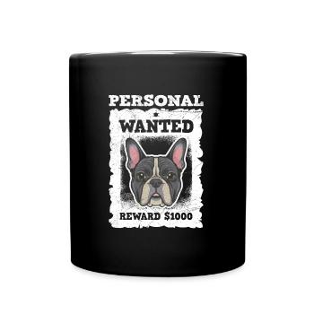 Frenchie Owner Personal Stalker WANTED Funny - Full Colour Mug - black - Front