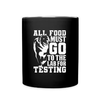 Labrador All Food Must Go to Lab for Testing - Tasse einfarbig - Schwarz - Vorne