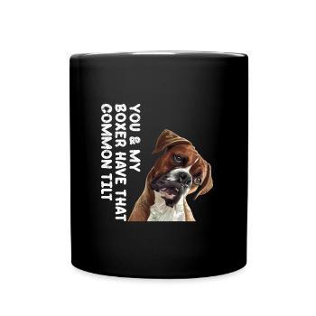Boxer Hund YOU AND MY BOXER HAVE THIS COMMON TILT - Tasse einfarbig - Schwarz - Vorne