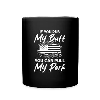 Grillfeste If you Rub my Butt You Can Pull my Pork - Tasse einfarbig - Schwarz - Vorne