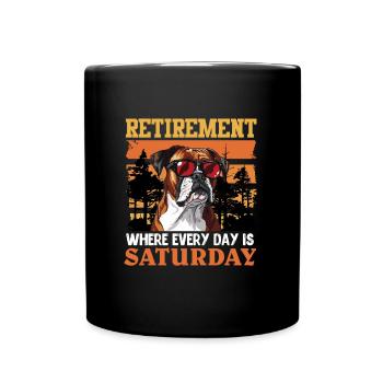 Boxer Hund RETIREMENT WHEN EVERY DAY IS SATURDAY - Tasse einfarbig - Schwarz - Vorne