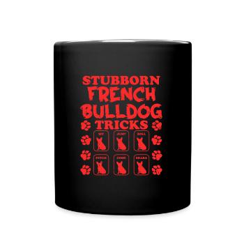 Lustig Frenchie STUBBORN FRENCH BULLDOG TRICKS - Tasse einfarbig - Schwarz - Vorne