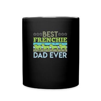 French Bulldog BEST FRENCHIE DAD EVER - Full Colour Mug - black - Front