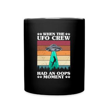 Malinois UFO CREW HAD AN OOPS MOMENT Funny - Full Colour Mug - black - Front