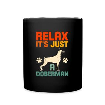 Lustiger Doberman RELAX IT'S JUST A DOBERMAN - Tasse einfarbig - Schwarz - Vorne