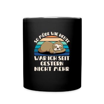 Je ne suis pas aussi fatigué qu’aujourd’hui depuis hier - Mug uni - noir - Devant