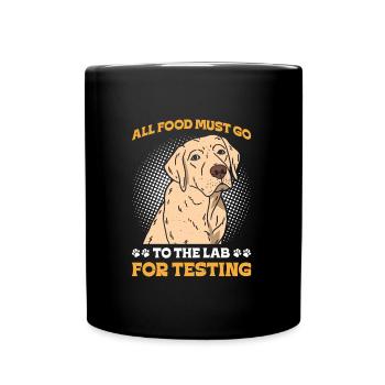 Labrador ALL FOOD MUST GO TO LAB FOR TESTING - Tasse einfarbig - Schwarz - Vorne