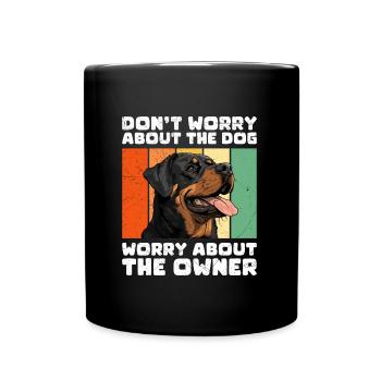 Rottweiler DON'T WORRY ABOUT THE DOG Lustig - Tasse einfarbig - Schwarz - Vorne