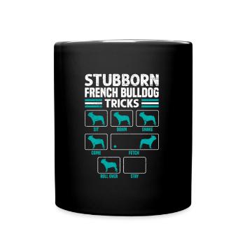 Lustig French Bulldog Tricks Stubborn Besitzer - Tasse einfarbig - Schwarz - Vorne