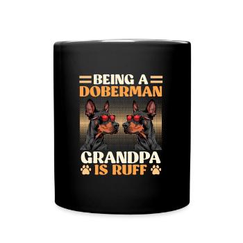 Doberman BEING A DOBERMAN GRANDPA IS RUFF Lustig - Full Colour Mug - black - Front