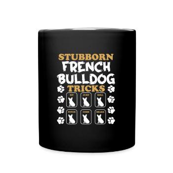 Lustig Frenchie STUBBORN FRENCH BULLDOG TRICKS - Tasse einfarbig - Schwarz - Vorne