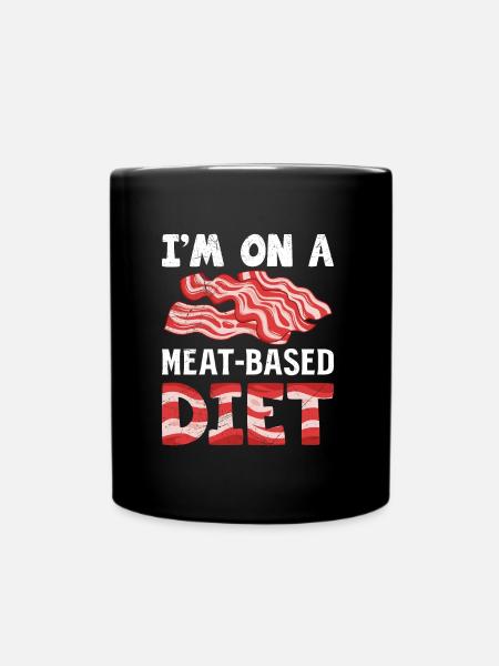 Fleischliebhaber On a Meat-Based Diet Lustiges - Tasse einfarbig - Schwarz