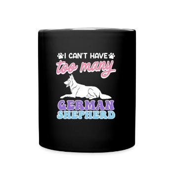 GERMAN SHEPHERD DOG I CAN'T HAVE TOO MANY GERMAN SHEPHERDS - Full Colour Mug - black - Front