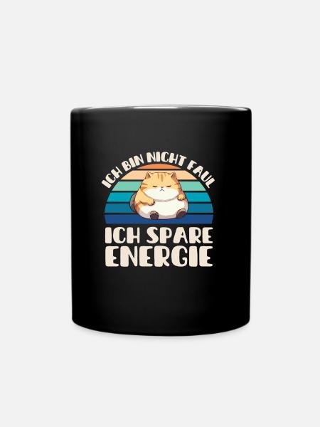 Ich bin nicht Faul Ich Spare Energie Katze - Tasse einfarbig - Schwarz