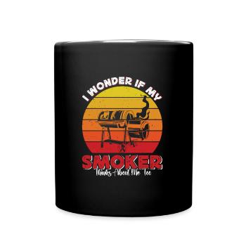 BARBECUE I WONDER IF MY SMOKER THINKS ABOUT ME - Full Colour Mug - black - Front