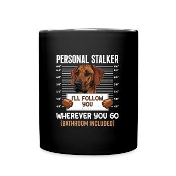Rhodesian Ridgeback PERSONAL STALKER Funny - Full Colour Mug - black - Front