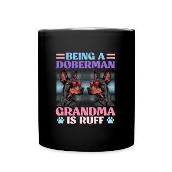 Doberman BEING A DOBERMAN GRANDMA IS RUFF - Full Colour Mug - black - Front