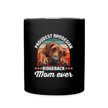 Ridgeback PROUDEST RHODESIAN RIDGEBACK MOM EVER - Full Colour Mug - black - Front