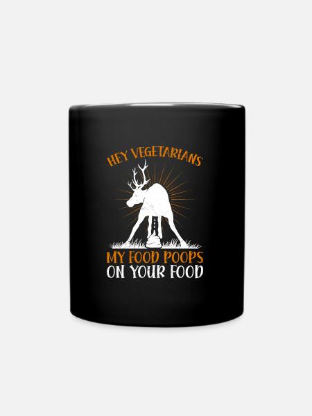 Anti Vegan Hey Vegetarians My Food Poops on Yours - Tasse einfarbig - Schwarz