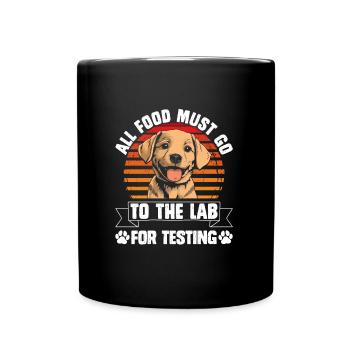 Labrador Funny ALL FOOD MUST GO FOR LAB TESTING - Full Colour Mug - black - Front