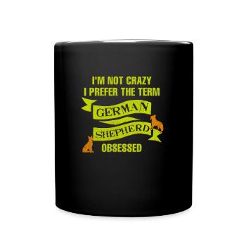 German Shepherd I'M NOT CRAZY GERMAN - Full Colour Mug - black - Front