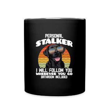 Labrador Funny WILL FOLLOW YOU WHEREVER YOU GO - Full Colour Mug - black - Front