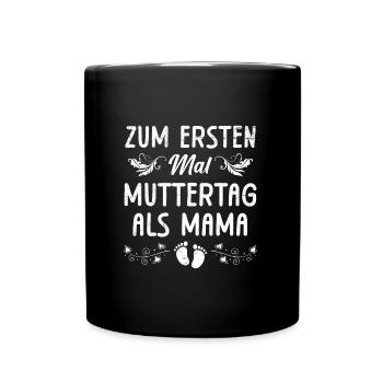 FIRST TIME MOTHER'S DAY AS A MOM - Full Colour Mug - black - Front