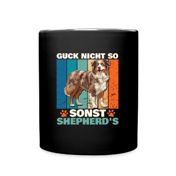 Aussie GUCK NICHT SO SONST SHEPHERDS Lustiges - Tasse einfarbig - Schwarz - Vorne