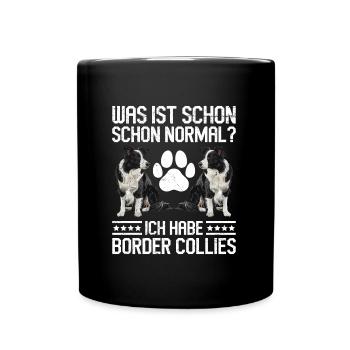Border Collie WAS IST SCHON NORMAL? HABE BORDER - Tasse einfarbig - Schwarz - Vorne