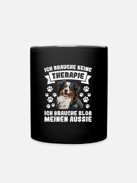 Aussie ICH BRAUCHE KEINE THERAPIE BRAUCHE MEINEN - Tasse einfarbig - Schwarz