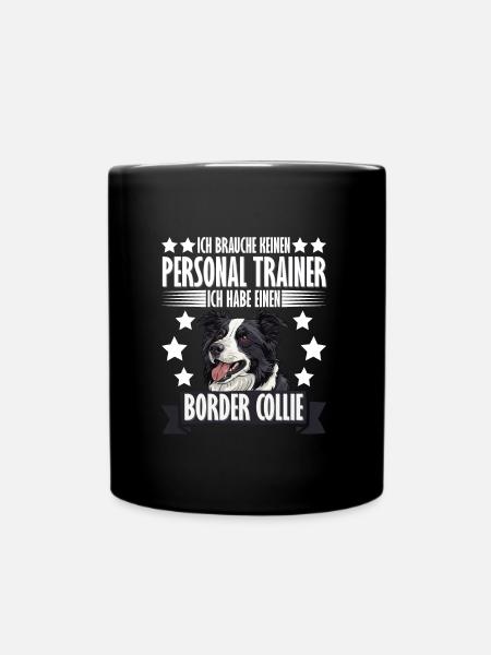 Border Collie BRAUCHE KEINEN PERSONAL TRAINER - Tasse einfarbig - Schwarz
