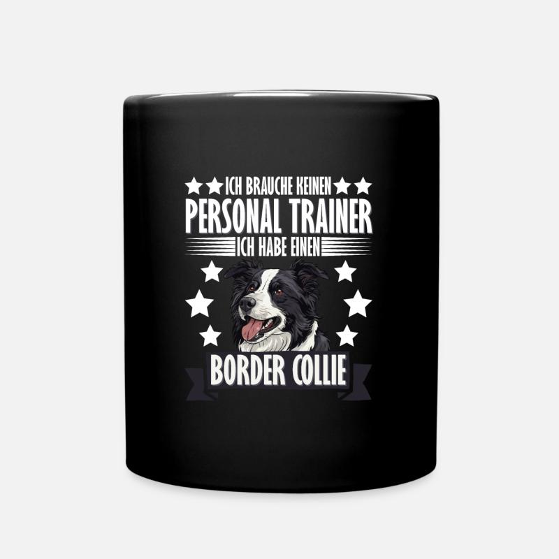Border Collie BRAUCHE KEINEN PERSONAL TRAINER - Tasse einfarbig - Schwarz