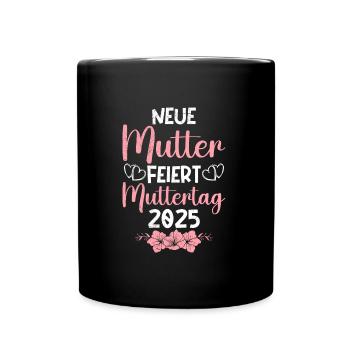 Zukünfitge Mama NEUE MUTTER FEIERT MUTTERTAG - Tasse einfarbig - Schwarz - Vorne