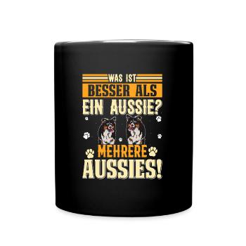 Australian Shepherd WAS IST BESSER ALS EIN AUSSIE? - Tasse einfarbig - Schwarz - Vorne
