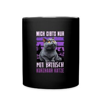 Britisch Kurzhaar MICH GIBT'S NUR MIT BRITISCH - Tasse einfarbig - Schwarz - Vorne