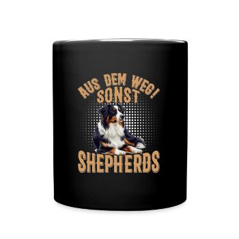Australian Shepherds AUS DEM WEG SONST SHEPHERDS - Tasse einfarbig - Schwarz - Vorne