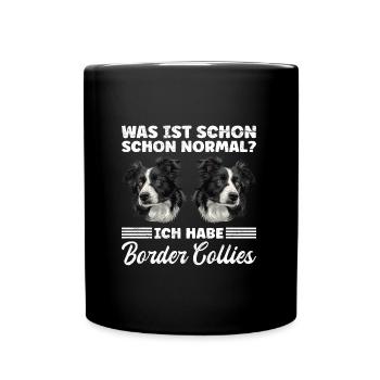 Border Collie WAS IST SCHON NORMAL? HABE BORDER - Tasse einfarbig - Schwarz - Vorne