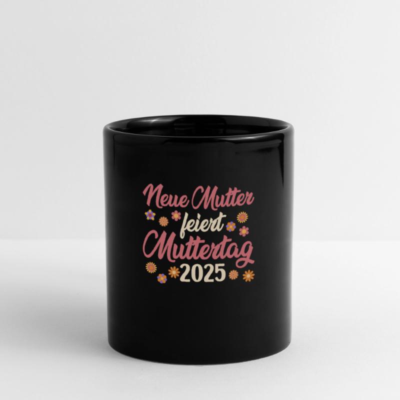 Erster Muttertag NEUE MUTTER FEIERT MUTTERTAG 2025 Tasse einfarbig