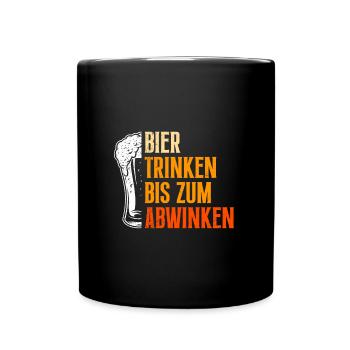 Bier trinken bis zum Abwinken Bayern Bierzelt - Tasse einfarbig - Schwarz - Vorne