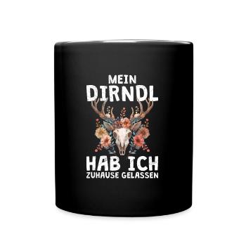 Mein Dirndl hab ich zuhause im Schrank gelassen - Tasse einfarbig - Schwarz - Vorne