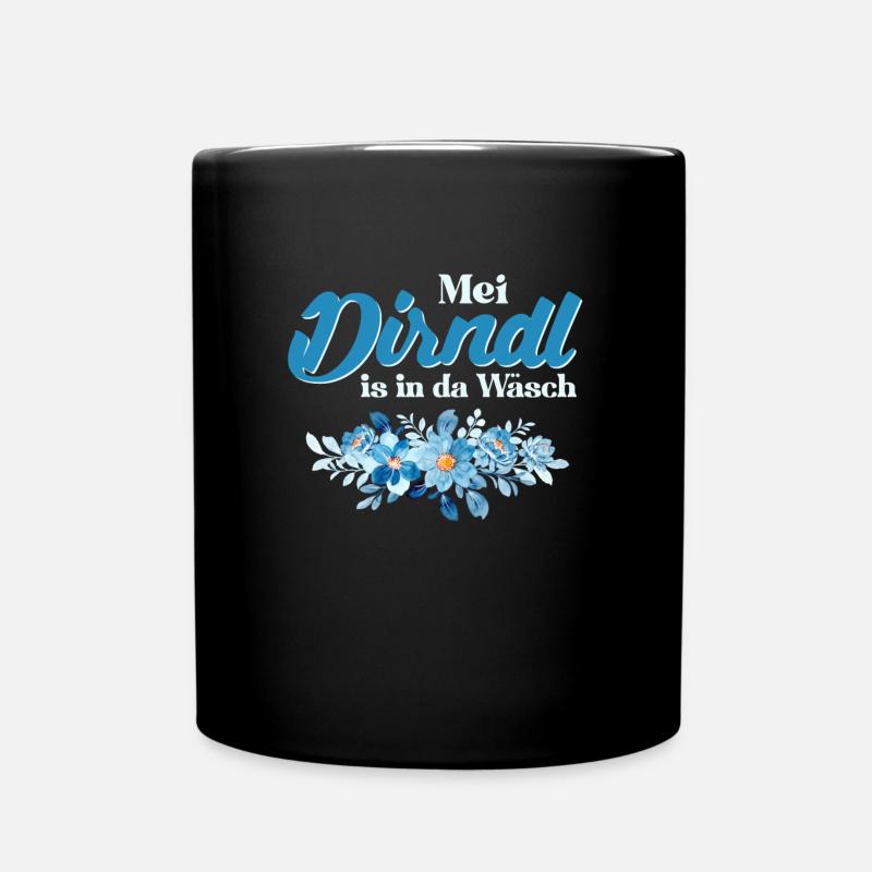 Dirndl Münchner Volksfest MEI DIRNDL IST IN DER - Tasse einfarbig - Schwarz