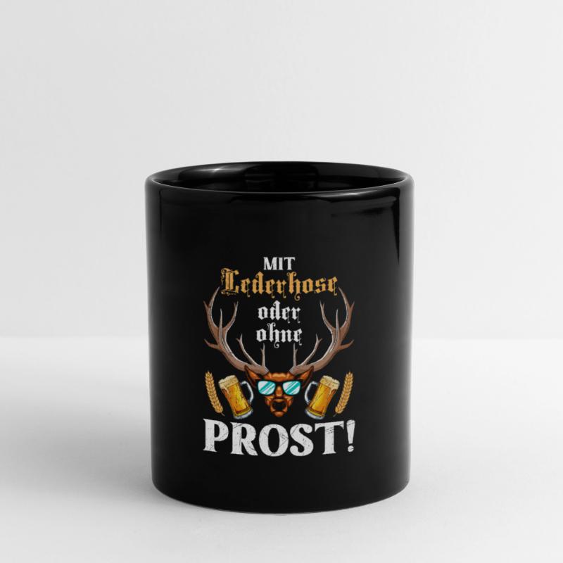 Mit oder ohne Lederhose Prost! Biertrinker Tasse einfarbig