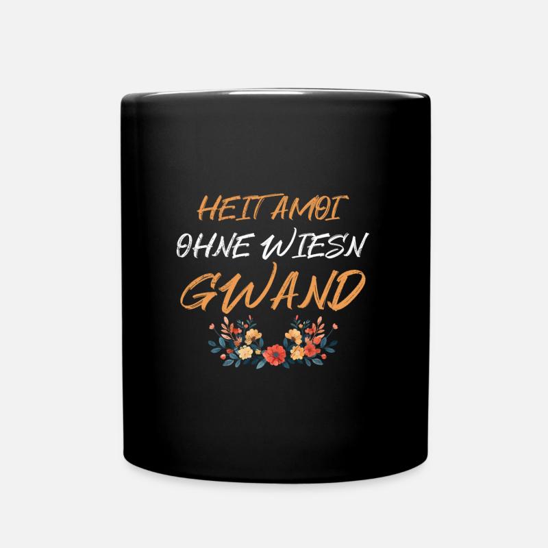 Heute ohne Dirndl Ersatz Dirndl Damen - Tasse einfarbig - Schwarz