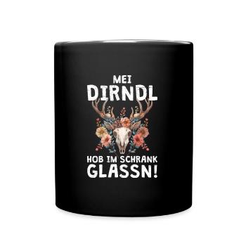 Mein Dirndl hab ich zuhause im Schrank gelassen - Tasse einfarbig - Schwarz - Vorne