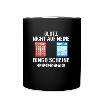 Bingospielerin GLOTZ NICHT AUF MEINE BINGO SCHEINE - Tasse einfarbig - Schwarz - Vorne
