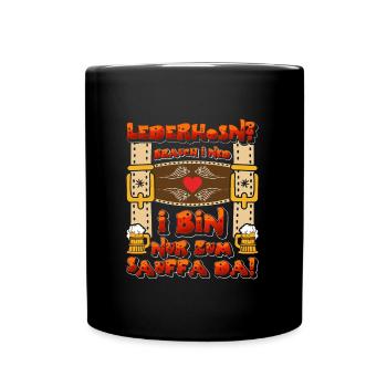 LEDERHOSEN? BRAUCH I NED I BIN NUR ZUM SAUFFA DA - Tasse einfarbig - Schwarz - Vorne