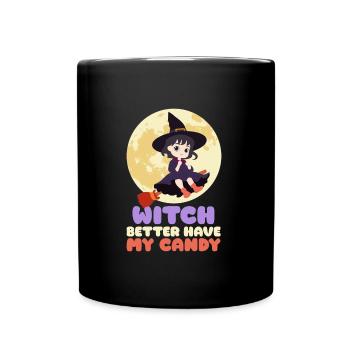Halloween Party WITCH BETTER HAVE MY CANDY Funny - Full Colour Mug - black - Front